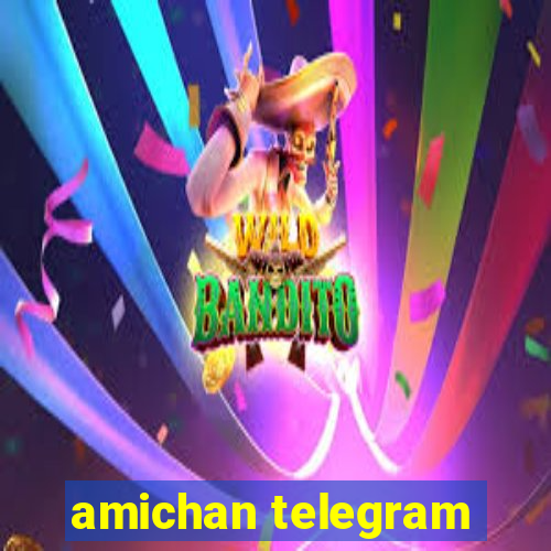 amichan telegram